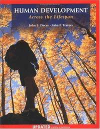 Human Development Across the Lifespan Dacey, John S. and Travers, John F