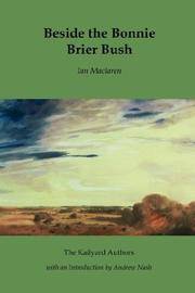 cover of Beside the Bonnie Brier-Bush (Kailyard Authors)