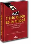 Y ?de Quien Es La Culpa? : Anecdotas, Parabolas, Fabulas y Reflexiones Sobre La Motivacion