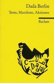 Dada Berlin: Texte, Manifeste, Aktionen (Universal-Bibliothek ; Nr. 9857) (German Edition) by K. , ed Riha - 1998-12-31