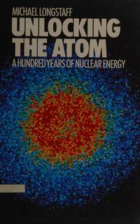 Unlocking the Atom: Hundred Years of Nuclear Energy