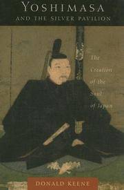 Yoshimasa and the Silver Pavilion: The Creation of the Soul of Japan (Asia Perspectives: History,...