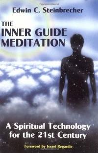 The Inner Guide Meditation: A Spiritual Technology for the 21st Century
