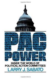 PAC Power Inside the World of Political Action Committees