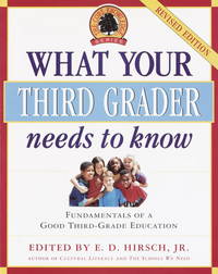 What Your Third Grader Needs to Know: Fundamentals of a Good Third-Grade Education (Core...