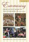 Entertaining:  From Ancient Rome to the Super Bowl:  An Encyclopedia  (two volumes).