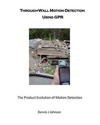 Through-Wall Motion Detection Using GPR: A new tool for rescue and security