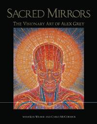 Sacred Mirrors:  The Visionary Art of Alex Grey