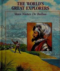 Vasco Nunez de Balboa : Expedition to the Pacific Ocean