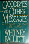 Goodbye and Other Messages:  A Journal of Jazz, 1981-1990