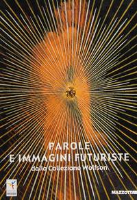 Parole e immagini futuriste dalla Collezione Wolfson