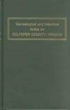 Genealogical and Historical Notes on Culpeper County, Virginia. Embracing a Revised and Enlarged...
