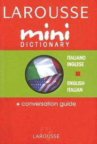 Larousse Mini Dictionary Italian English / English Italian (Italian and English Edition)