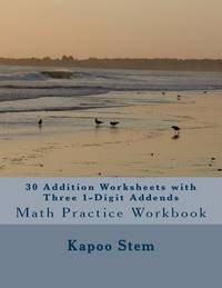 30 Addition Worksheets with Three 1-Digit Addends: Math Practice Workbook
