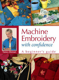 Machine Embroidery With Confidence: A Beginner's Guide