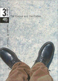 The Corpus and the Cortex: The 3-D Mind