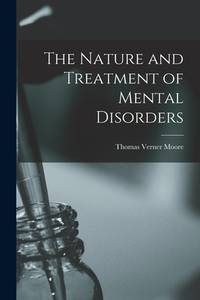The Nature and Treatment Of Mental Disorders