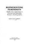 Representing Femininity: Middle-Class Subjectivity in Victorian and Edwardian Women's...