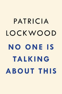No One Is Talking About This: A Novel