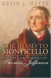 The Road to Monticello: The Life and Mind of Thomas Jefferson de Hayes, Kevin J - 2008-07-01