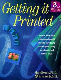 Getting It Printed -- Third Edition -- How to Work With Printers and Graphic Imaging Services to...