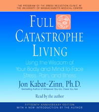 FULL CATASTROPHE LIVING ABR 5CD by KABAT ZINN JON