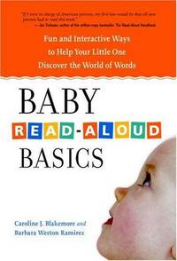 Baby Read-Aloud Basics: Fun and Interactive Ways to Help Your Little One Discover the World of...