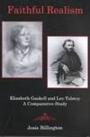 FAITHFUL REALISM: Elizabeth Gaskell and Leo Tolstoy, a Comparative Study