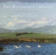 The Winemaker's Marsh; Four Seasons in a restored Wetland