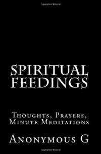 Spiritual Feedings: Thoughts, Prayers, Minute Meditations
