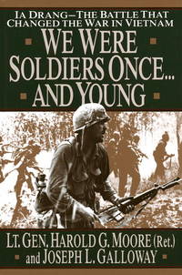 We Were Soldiers Once...And Young: Ia Drang The Battle That Changed the War in Vietnam by Moore, Harold G.; Galloway, Joseph L - 1992-10-20