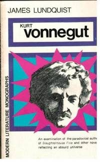 Kurt Vonnegut: An Examination of the Paradoxical Author of Slaughterhouse Five and Other Novels...