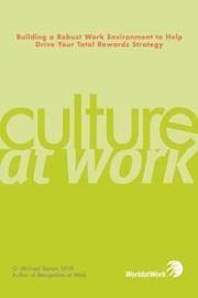 Culture at Work: Building a Robust Work Environment to Help Drive Your Total Rewards Strategy