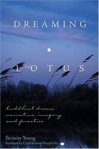 Dreaming in the Lotus: Buddhist Dream Narrative, Imagery, and Practice