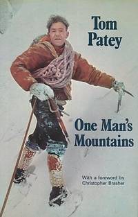 One man&#039;s mountains : essays and verses by Patey, Tom - 1972