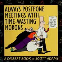 Always Postpone Meetings With Time Wasting Morons