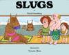 Slugs.