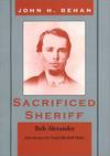 John H. Behan, Sacrificed Sheriff
