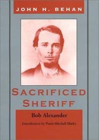 John H. Behan, Sacrificed Sheriff