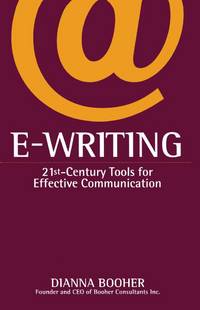 e writing - 21st century tools for effective communication by booher, diana