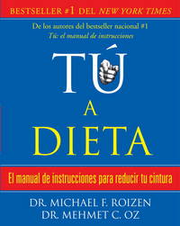 T&Atilde;&ordm;, a Dieta: Manual de Instrucciones para Reducir Tu Cintura / You: on a Diet
