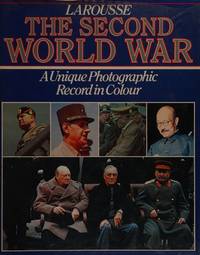 Larousse, the Second World War : A Unique Photographic Record in Colour