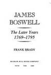 James Boswell : The Later Years, 1769-1795 by Brady, Frank