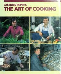 Jacques Pepin's, The Art Of Cooking Volumes One & Two