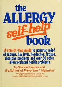 The Allergy Self-Help Book: A Step-By-Step Guide to Nondrug Relief of Asthma, Hay Fever,...