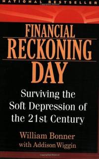 Financial Reckoning Day: Surviving the Soft Depression of the 21st Century (Agora Series)