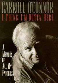 I Think I'm Outta Here: A Memoir of All My Families (SIGNED)