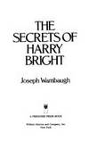 THE SECRETS OF HARRY BRIGHT by Wambaugh, Joseph - 1985