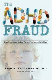 The ADHD Fraud: How Psychiatry Makes "Patients" of Normal Children
