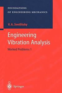 Engineering Vibration Analysis: Worked Problems 1 (Foundations of Engineering Mechanics) (v. 1)